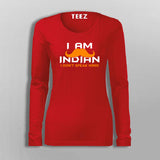 I Am An Indian I Don’t Speak Hindi T-Shirt For Women