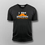 I Am An Indian I Don’t Speak Hindi V Neck T-Shirt For Men Online India