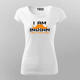 I Am An Indian I Don’t Speak Hindi T-Shirt For Women