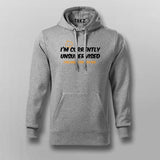 I Am Currently Unsupervised This Should Frighten You Funny sarcastic Hoodies For Men