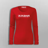I Am In Shape Round Is A Shape Funny Motivational T-Shirt For Women