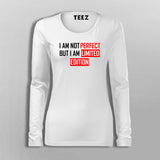  I Am Not Perfect But I Am Limited Edition Funny Attitude Fullsleeve T-Shirt For Women Online