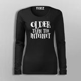 I Am Older Than The Internet Sarcastic Programmer Fullsleeve T-Shirt For Women Online India