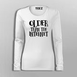 I Am Older Than The Internet Sarcastic Programmer T-Shirt For Women