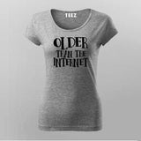 I Am Older Than The Internet Sarcastic Programmer T-Shirt For Women
