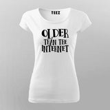 I Am Older Than The Internet Sarcastic Programmer T-Shirt For Women