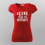 I Am Older Than The Internet Sarcastic Programmer T-Shirt For Women