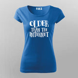 I Am Older Than The Internet Sarcastic Programmer T-Shirt For Women