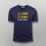 I Came I Saw I Left Early T-Shirt For Men