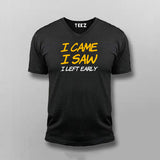 I Came I Saw I Left Early Vneck T-Shirt For Men Online India