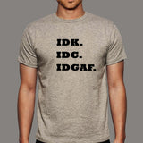 IDK IDC IDGAF T-shirt For Men