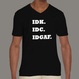IDK IDC IDGAF V Neck T-shirt's For Men online india