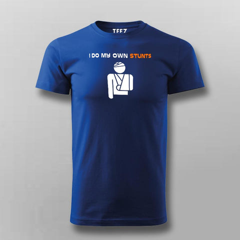 I Do My Own Stunts Funny T-Shirt For Men Online India