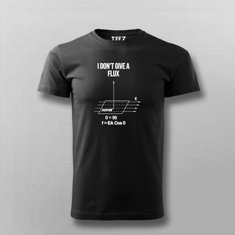 I Don't Give A Flux T-shirt For Men Online Teez