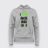 I Dont Abuse Bhen Ch*d Hindi Hoodie For Women