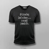 IF MONDAY HAD A FACE I WOULD PUNCH IT Funny V-neck T-shirt For Men Online India
