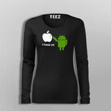 I Fixed It Android Fixes Apple Funny Tech Full Sleeve T-Shirt For Women Online India