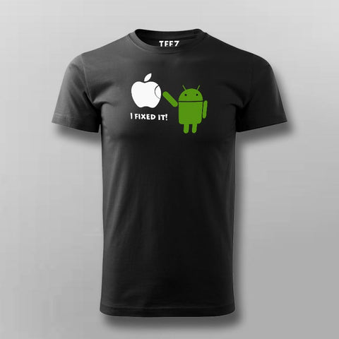 I Fixed It Android Fixes Apple Funny Tech T-Shirt For Men Online India