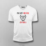I GOT MY EYES ON YOU Funny T-shirt For Men