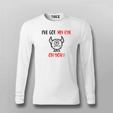 I GOT MY EYES ON YOU Funny T-shirt For Men