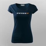I Got Out Of Bed For This Funny T-Shirt For Women