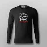 I Had My Patience Tested I'm Negative Full Sleeve T-shirt For Men Online Teez