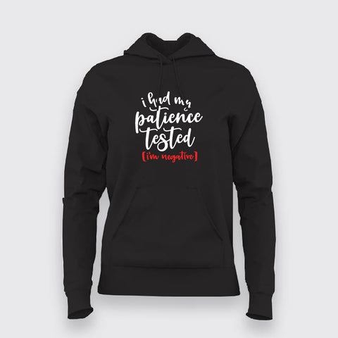 I Had My Patience Tested I'm Negative Hoodies For Women Online India