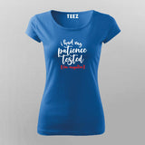 I Had My Patience Tested I'm Negative T-shirt For Women