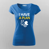 I Have A Plan B Funny T-Shirt For Women Online Teez