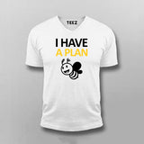 I Have A Plan B Funny V-neck T-shirt For Men Online India