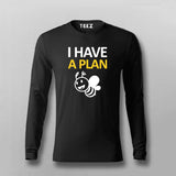 I Have A Plan B Funny Full sleeve T-shirt For Men Online Teez