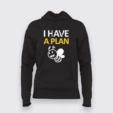 I Have A Plan B Funny T-Shirt For Women