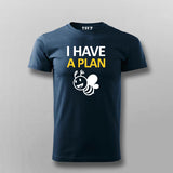 I Have A Plan B Funny T-shirt For Men