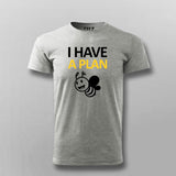I Have A Plan B Funny T-shirt For Men Online Teez