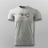 I Have A Plan For You By God T-shirt For Men