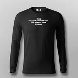 I Have Multiple Personalities Funny Attitude Full Sleeve T-Shirt For Men Online