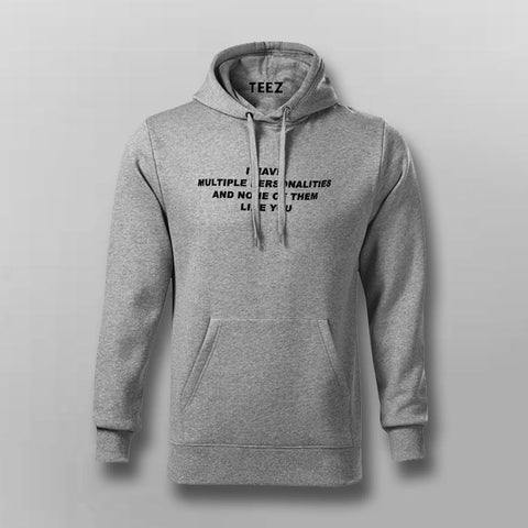 I Have Multiple Personalities Funny Attitude Hoodies For Men