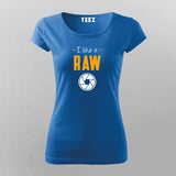 I LIKE IT RAW T-Shirt For Women