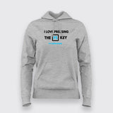I LOVE PRESSING F5 Hoodies For Women Online India