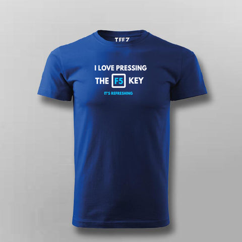 I LOVE PRESSING F5 T-shirt For Men Online teez