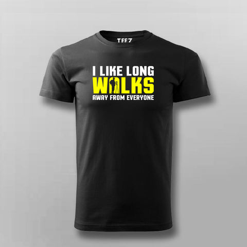I Like Long Walks Away From Everyone Men's Attitude T-Shirt Online India