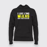 I Like Long Walks Away From Everyone Women's Attitude Hoodies Online India