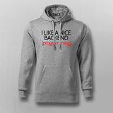 I LIKE A NICE BACKEND (PROGRAMMING) Funny Coding Quotes Hoodies For Men