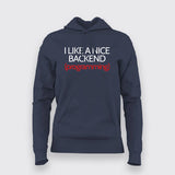 I LIKE A NICE BACKEND (PROGRAMMING) Funny Coding Quotes Hoodies For Women