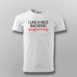 I LIKE A NICE BACKEND (PROGRAMMING) Funny Coding Quotes T-shirt For Men