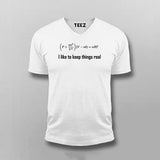 I Like to Keep Things Real T-shirt For Men