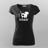 I Love Dachshunds T-Shirt For Women India