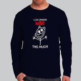 I Love Drinking Wine This Much T-Shirt For Men