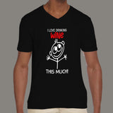 I Love Drinking Wine This Much V Neck T-Shirt Online