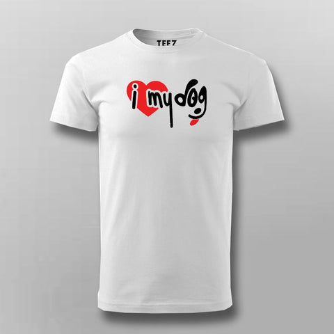 I Love My Dog T-Shirt For Men Online India